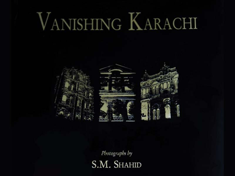 sm shahid s coffee table book chronicles karachi s structural colonial history