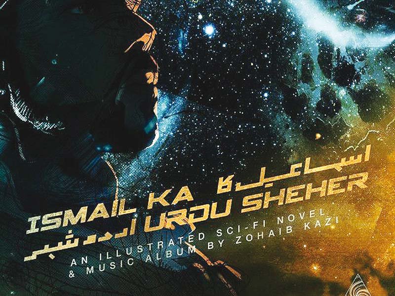 ismail ka urdu sheher is a graphic novel and music album written and produced solely by kazi photo publicity