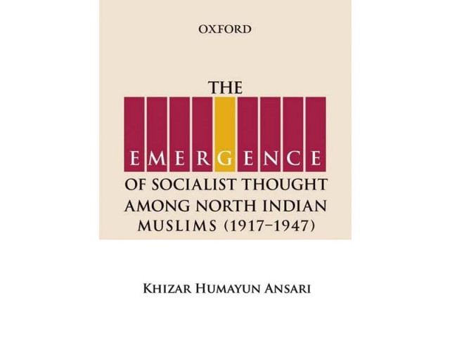 khizar ansari chronicles a socialist movement that failed to sink its roots in pakistan khizar ansari chronicles a socialist movement that failed to sink its roots in pakistan