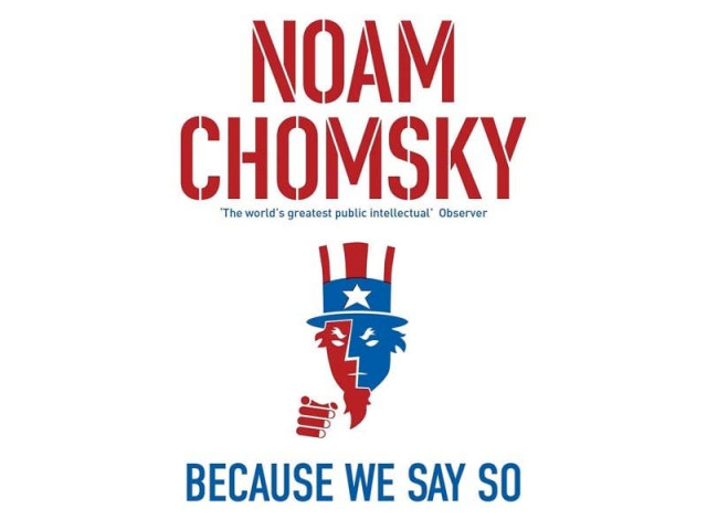 noam chomsky s because we say so is a must read for those with an interest in foreign policy noam chomsky s because we say so is a must read for those with an interest in foreign policy