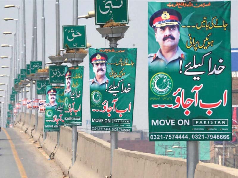 the banners that sprang up overnight in major cities a few weeks ago and had pictures of coas gen raheel sharif with the caption jaane ki baatein hueen purani khuda ke liye ab aajao were seen as an invitation for the army to impose martial law photo file