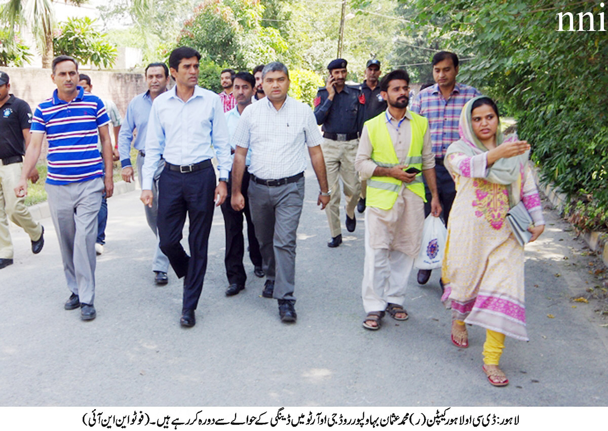 lahore dco capt retd muhammad usman along with district administration and health department officials inspected indoor and outdoor dengue surveillance operations in gor ii at bahawalpur road on saturday photo nni