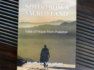 notes from a sacred land tales of hope from pakistan by matthew vaughan is an answer to today s turmoil notes from a sacred land tales of hope from pakistan by matthew vaughan is an answer to today s turmoil