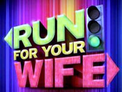 run for your wife run for your wife