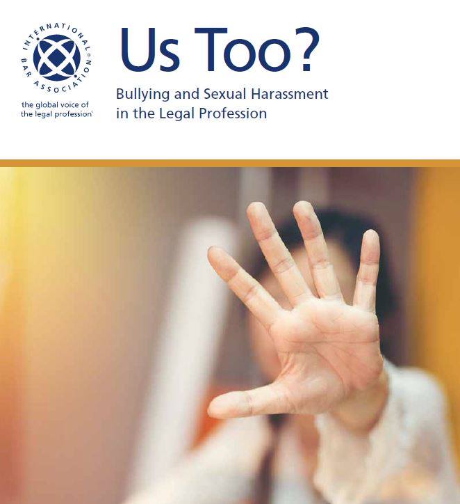 bullying and sexual harassment in the legal profession 039 report published on wednesday photo international bar association