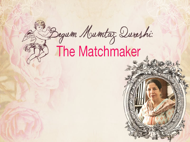 begum mumtaz qureshi the matchmaker