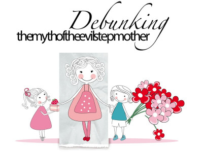 debunking the myth of the evil stepmother