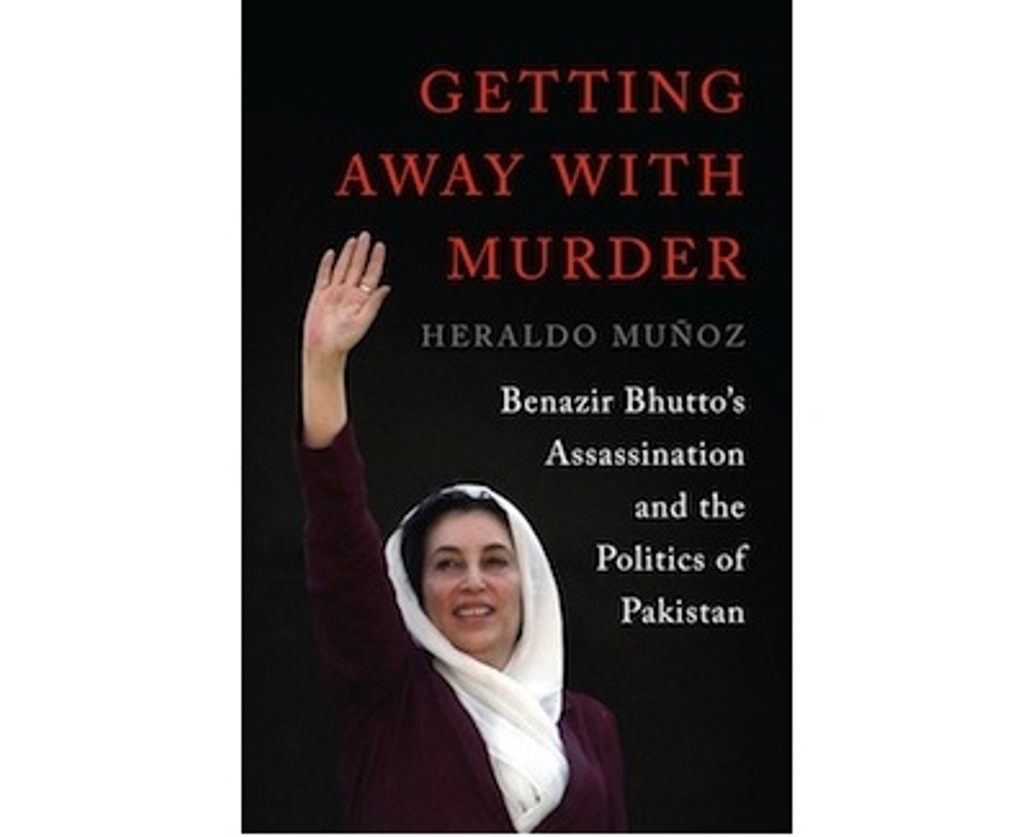 quot getting away with murder benazir bhutto 039 s assassination and the politics of pakistan quot photo publicity