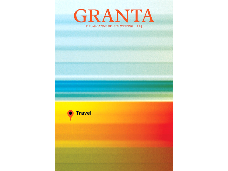 book review granta 124 travel   shared landscape multiple accounts