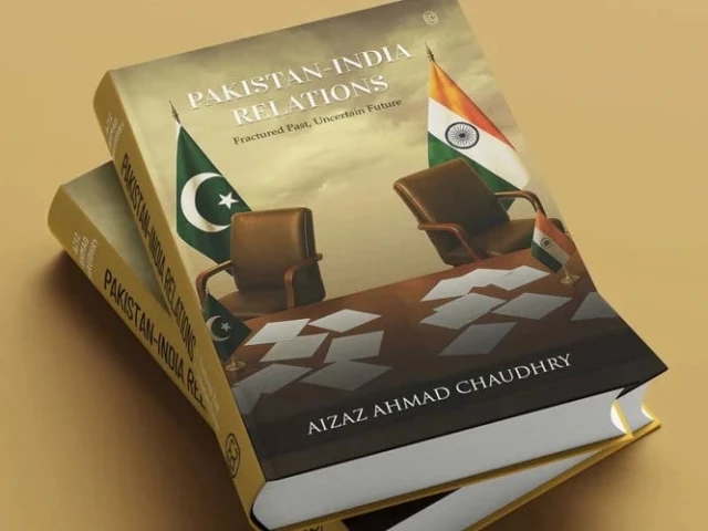 pakistan india relations fractured past uncertain future authored by ambassador aizaz ahmad chaudhry former foreign secretary of pakistan