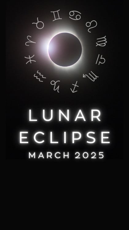 lunar eclipse march 2025 effects on all zodiac signs